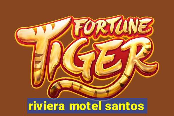 riviera motel santos